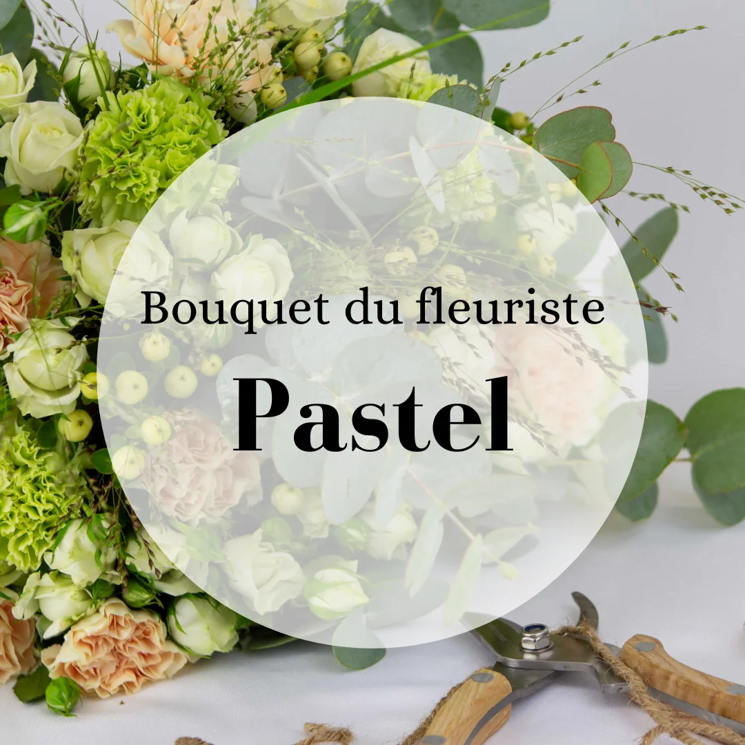 Bouquet du fleuriste Pastel